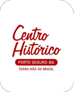 Centro Histórico - Porto Seguro