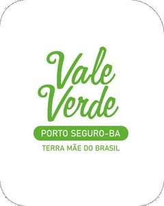 Vale Verde - Porto Seguro